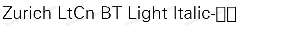 Zurich LtCn BT Light Italic字体转换